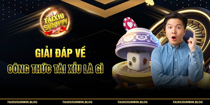 Giải đáp về công thức tài xỉu là gì