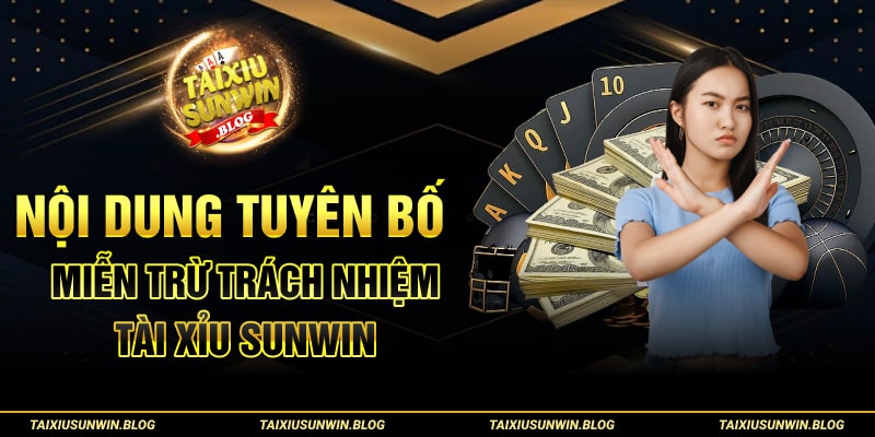 Tuyên bố miễn trừ trách nhiệm của Tài xỉu Sunwin 2 Nội dung tuyên bố miễn trừ trách nhiệm taixiusunwin