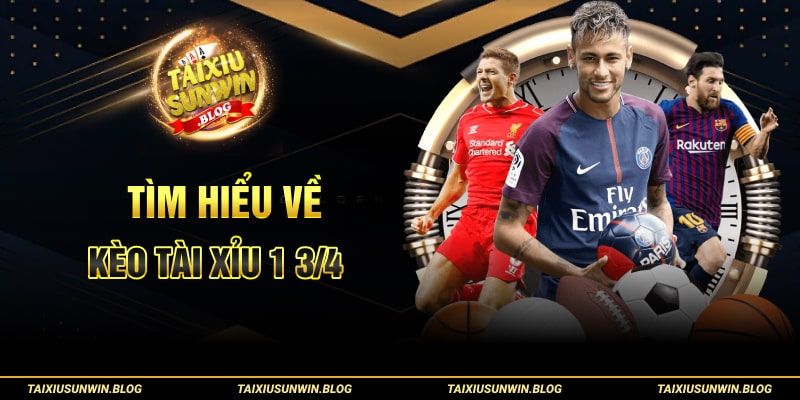 Tìm hiểu về kèo tài xỉu 1 3/4
