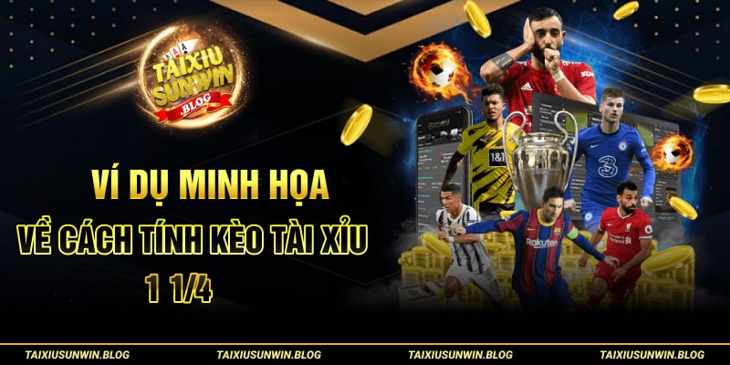 Kèo tài xỉu 1 1/4 là gì? Hướng dẫn cách đọc và tính kèo 1.25 3 Ví dụ minh họa về cách tính kèo tài xỉu 1 1/4