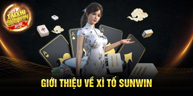 Bí quyết chơi Xì Tố Sunwin bất bại từ chuyên gia hàng đầu 1 Giới thiệu về Xì Tố Sunwin