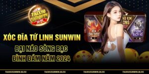 Xóc Đĩa Tứ Linh Sunwin: Đại Náo Sòng Bạc Đình Đám Năm 2024
